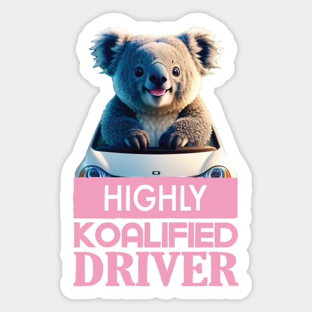 Just a Highly Koalified Driver Koala Sticker by Dmytro